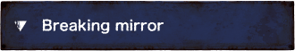 Breaking mirror